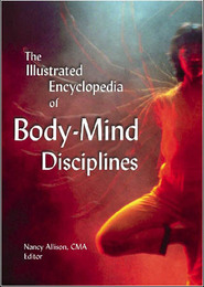 The Illustrated Encyclopedia of Body-Mind Disciplines, ed. , v. 