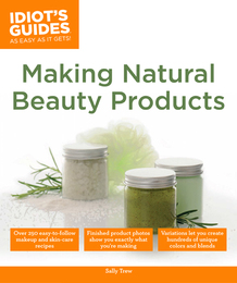Making Natural Beauty Products, ed. , v. 