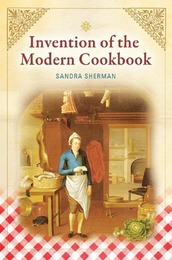 Invention of the Modern Cookbook, ed. , v. 