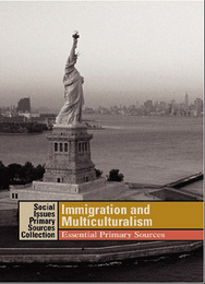 Immigration and Multiculturalism: Essential Primary Sources, ed. , v. 