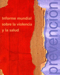 Informe mundial sobre la violencia y la salud, ed. , v. 