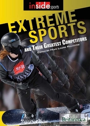 Extreme Sports and Their Greatest Competitors, ed. , v. 