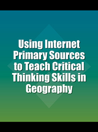 Using Internet Primary Sources to Teach Critical Thinking Skills in Geography, ed. , v. 