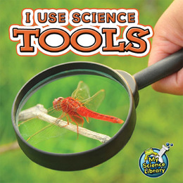 I Use Science Tools, ed. , v. 