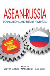 ASEAN-Russia: Foundations and Future Prospects, ed. , v. 1