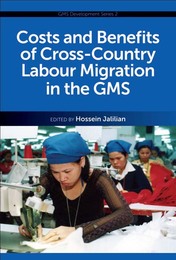 Costs and Benefits of Cross-Country Labour Migration in the GMS, ed. , v. 1