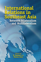 International Relations in Southeast Asia: Between Bilateralism and Multilateralism, ed. , v. 1