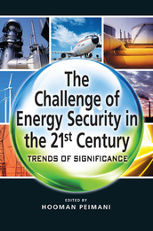 The Challenge of Energy Security in the 21st Century: Trends of Significance, ed. , v. 1