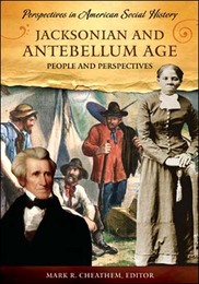 Jacksonian and Antebellum Age, ed. , v. 