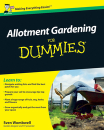 Allotment Gardening For Dummies®, ed. , v. 