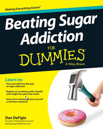 Beating Sugar Addiction For Dummies®, ed. , v. 