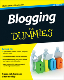 Blogging For Dummies®, ed. 4, v. 