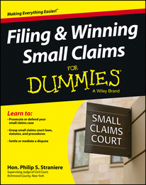 Filing and Winning Small Claims For Dummies®, ed. , v. 