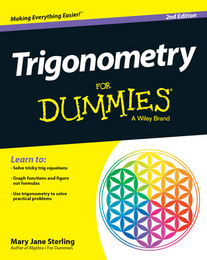 Trigonometry For Dummies®, ed. 2, v. 