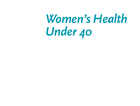 Women’s Health Under 40, ed. , v.  Cover