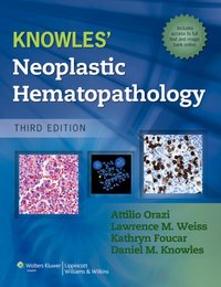 Knowles' Neoplastic Hematopathology, ed. 3, v. 