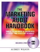 Marketing Audit Handbook: Tools, Techniques and Checklists to Exploit Your Marketing Resources, ed. , v.  Cover