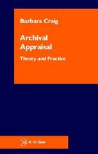 Archival Appraisal: Theory and Practice, ed. , v. 