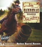 Las carreras de barriles del rodeo (Rodeo Barrel Racers), ed. , v. 