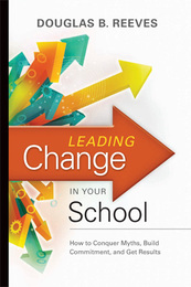 Leading Change in Your School, ed. , v. 