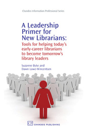 A Leadership Primer for New Librarians, ed. , v. 