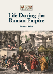 Life During the Roman Empire, ed. , v. 