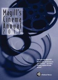 Magill's Cinema Annual 2013, ed. 32, v. 