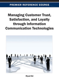 Managing Customer Trust, Satisfaction, and Loyalty through Information Communication Technologies, ed. , v. 
