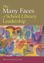 The Many Faces of School Library Leadership, ed. , v. 