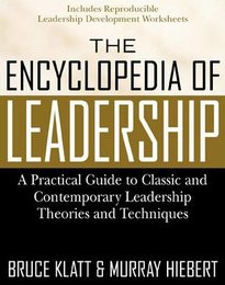 The Encyclopedia of Leadership: A Practical Guide to Popular Leadership Theories and Techniques, ed. , v. 