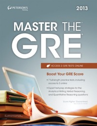 Peterson's Master the GRE® 2013, ed. , v. 