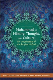 Muhammad in History, Thought, and Culture, ed. , v. 