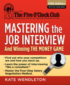 Mastering the Job Interview and Winning the Money Game, ed. 5, v. 
