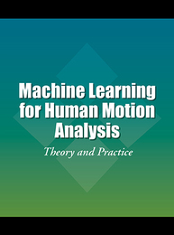 Machine Learning for Human Motion Analysis, ed. , v. 