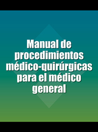 Manual de procedimientos médico-quirúrgicas para el médico general, ed. , v. 