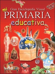 Mi primaria gran enciclopedia visual educativa, ed. , v. 