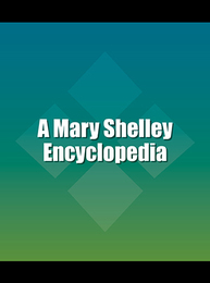 A Mary Shelley Encyclopedia, ed. , v. 