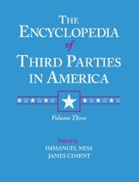 Encyclopedia of Third Parties in America, ed. , v. 