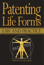 Patenting Life Forms: Law and Practice in the Age of Modern Biotechnology, ed. , v. 1