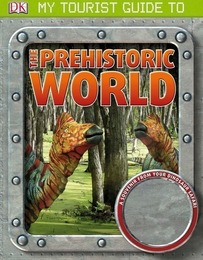 My Tourist Guide to The Prehistoric World, ed. , v. 