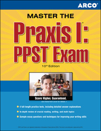 ARCO Master the Praxis I: PPST Exam, ed. 10, v. 