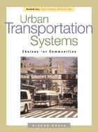 Urban Transportation Systems: Choices for Communities, ed. , v.  Cover