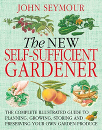 The New Self-Sufficient Gardener, ed. , v. 