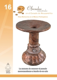 Ofrendas ancestrales en el corazón de Mesoamérica, ed. , v. 