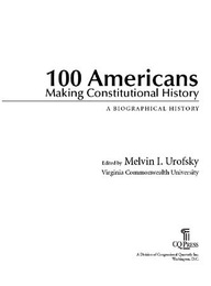 100 Americans Making Constitutional History, ed. , v. 