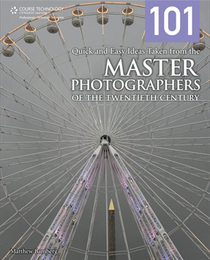 101 Quick and Easy Ideas Taken From the Master Photographers of the Twentieth Century, ed. , v. 
