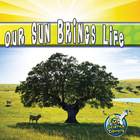 Our Sun Brings Life, ed. , v. 