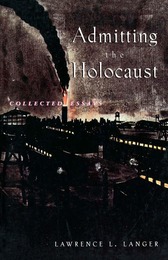 Admitting the Holocaust: Collected Essays, ed. , v. 