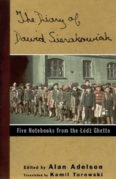 Diary of David Sierakowiak: Five Notebooks from the Lodz Ghetto, ed. , v. 