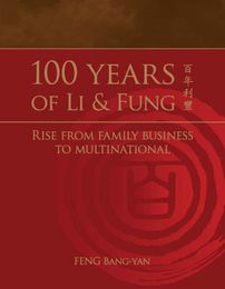 100 Years of Li & Fung, ed. , v. 